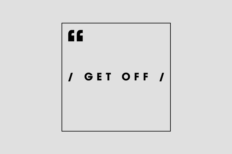 ‘Get Off’ nghĩa là gì? Cách sử dụng từ ‘Get Off’ trong tiếng Anh